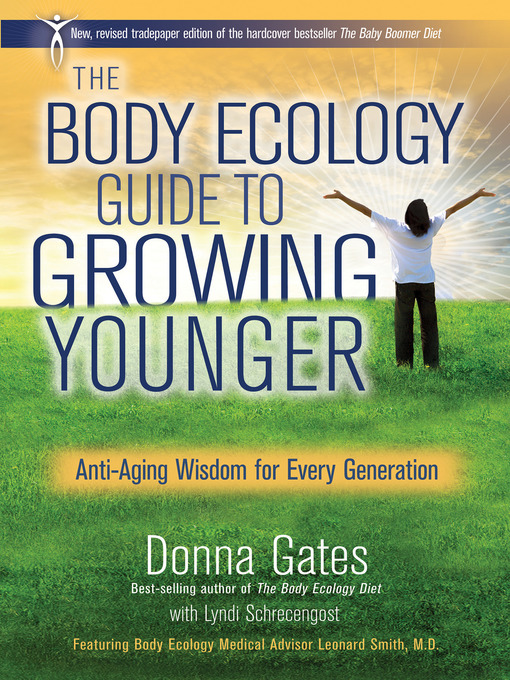 Title details for The Body Ecology Guide to Growing Younger by Donna Gates - Available